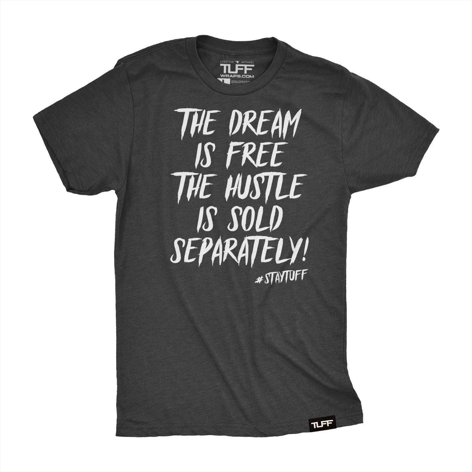 The Dream Is Free The Hustle Is Sold Separately Tee S / Black TuffWraps.com