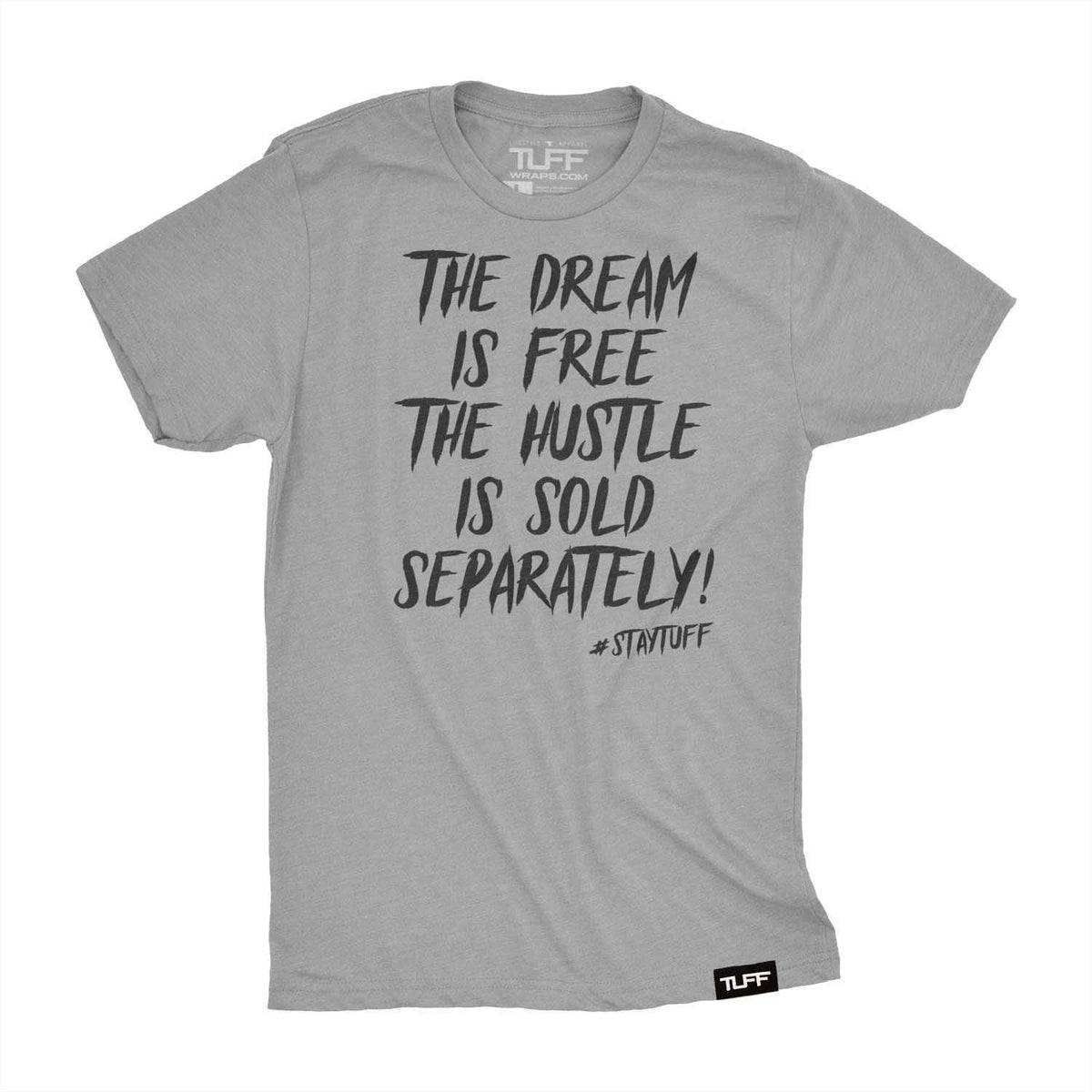 The Dream Is Free The Hustle Is Sold Separately Tee S / Heather Gray TuffWraps.com